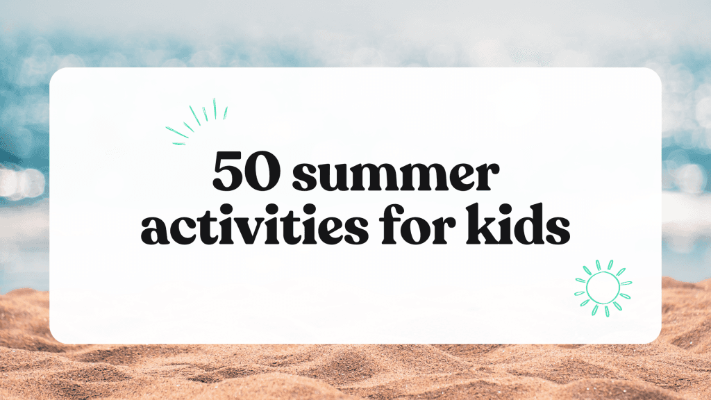 50 summer activities for kids